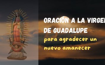 Oración de la mañana a la Virgen de Guadalupe para agradecer un nuevo amanecer